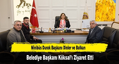 Minibüs Durak Başkanı Dinler ve Balkan, Belediye Başkanı Köksal'ı Ziyaret Etti