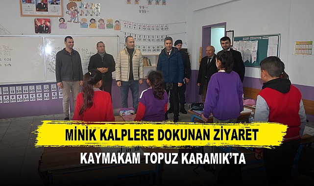 Minik Kalplere Dokunan Ziyaret  Kaymakam Topuz Karamık’ta