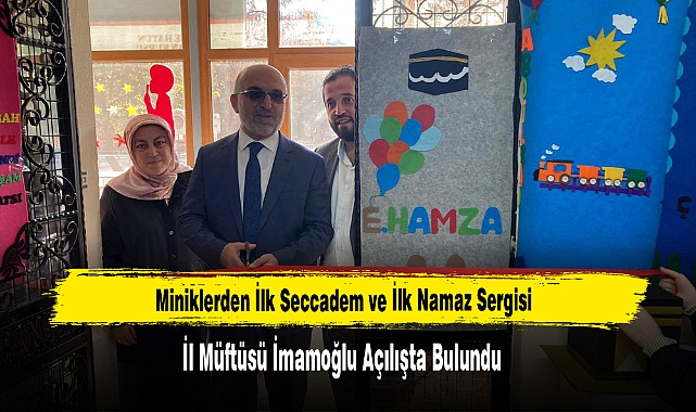 Miniklerden İlk Seccadem ve İlk Namaz Sergisi