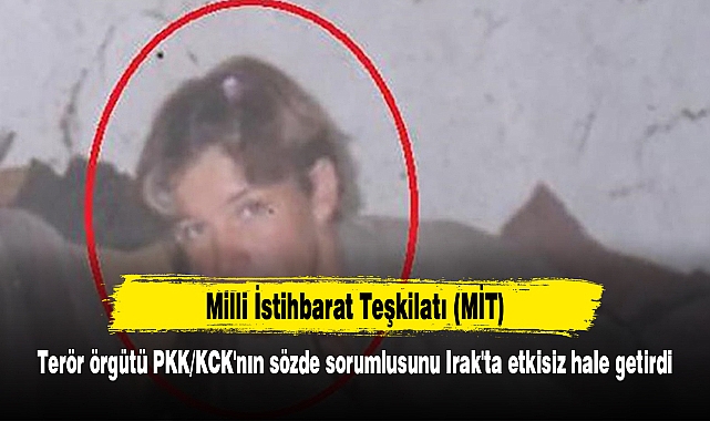MİT, terör örgütü PKK/KCK'nın sözde sorumlusunu Irak'ta etkisiz hale getirdi