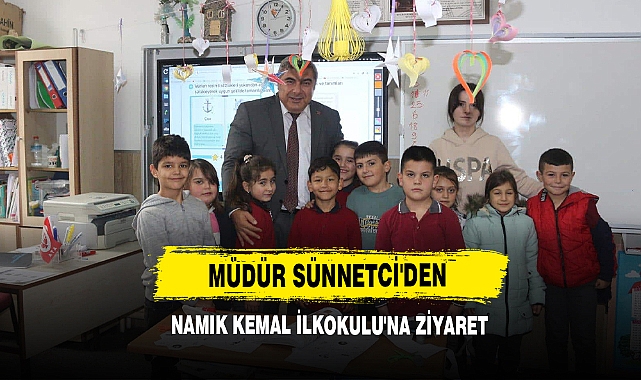  Müdür Sünnetci'den Namık Kemal İlkokulu'na Ziyaret