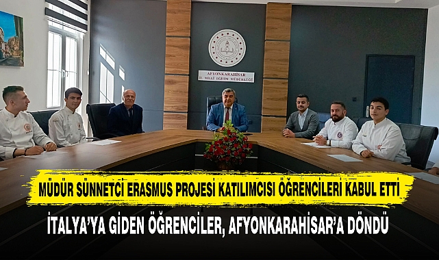 Müdür Sünnetci Erasmus Projesi Katılımcısı Öğrencileri Kabul Etti