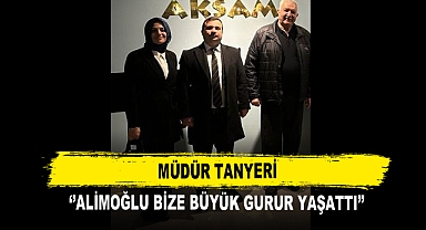 Müdür Tanyeri ‘’Alimoğlu Bize Büyük Gurur Yaşattı’’