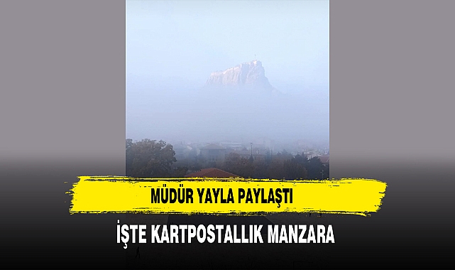 Müdür Yayla Paylaştı İşte Kartpostallık Manzara