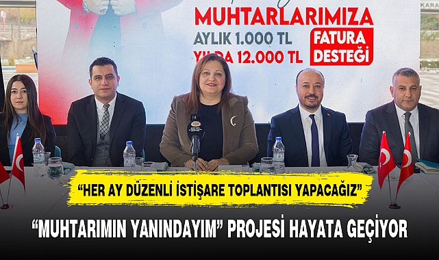 "MUHTARIMIN YANINDAYIM" PROJESİ HAYATA GEÇİYOR