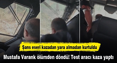 Mustafa Varank ölümden döndü! Test aracı kaza yaptı