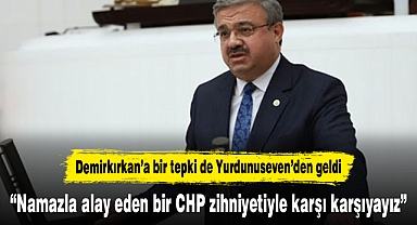“Namazla alay eden bir CHP zihniyetiyle karşı karşıyayız”