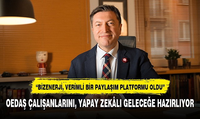 OEDAŞ ÇALIŞANLARINI, YAPAY ZEKÂLI GELECEĞE HAZIRLIYOR