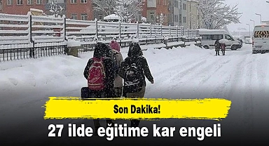 27 ilde eğitime kar engeli