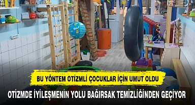 OTİZMDE İYİLEŞMENİN YOLU BAĞIRSAK TEMİZLİĞİNDEN GEÇİYOR