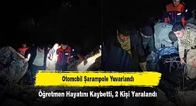 Otomobil Şarampole Yuvarlandı: Öğretmen Hayatını Kaybetti, 2 Kişi Yaralandı