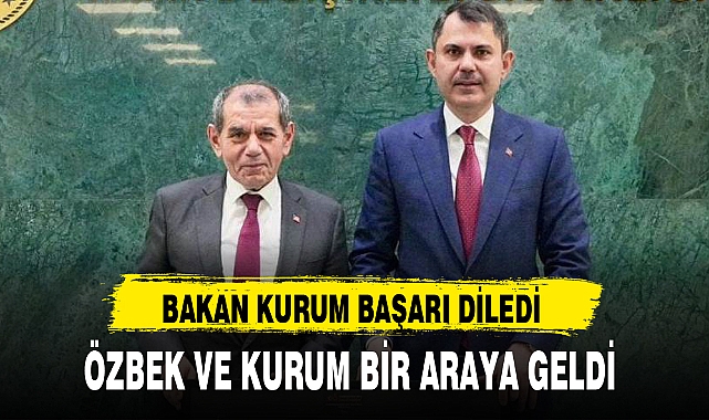 ÖZBEK VE KURUM BİR ARAYA GELDİ