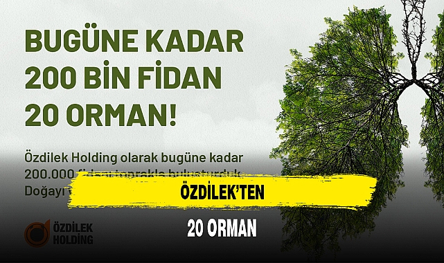 ÖZDİLEK'TEN 20 ORMAN
