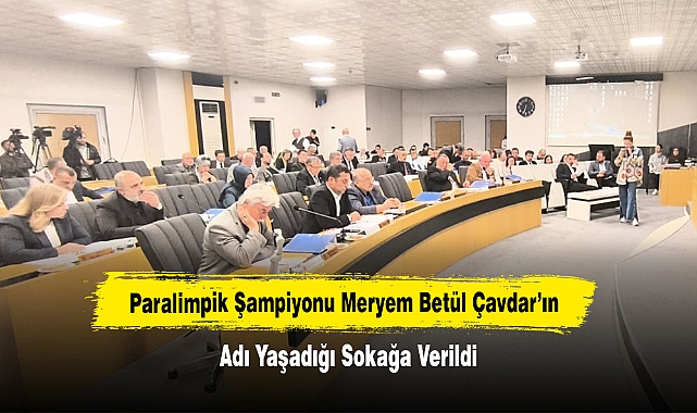 Paralimpik Şampiyonu Meryem Betül Çavdar’ın adı yaşadığı sokağa verildi