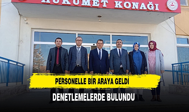 Personelle Bir Araya Geldi Denetlemelerde Bulundu