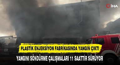PLASTİK ENJEKSİYON FABRİKASINDA YANGIN ÇIKTI