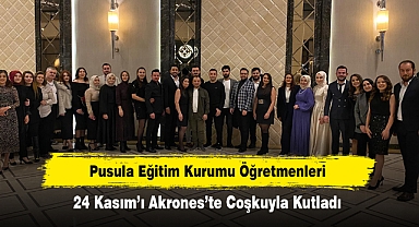 Pusula Eğitim Kurumu Öğretmenleri 24 Kasım’ı Akrones’te Coşkuyla Kutladı