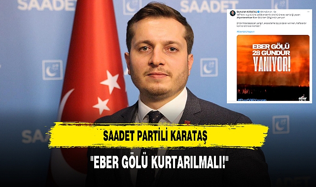 Saadet Partili Karataş  "Eber Gölü Kurtarılmalı!"