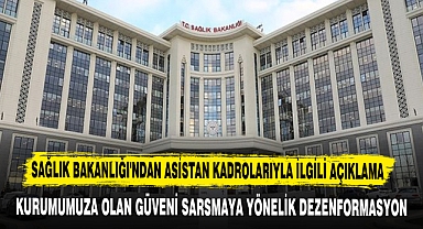 SAĞLIK BAKANLIĞI'NDAN ASİSTAN KADROLARIYLA İLGİLİ AÇIKLAMA