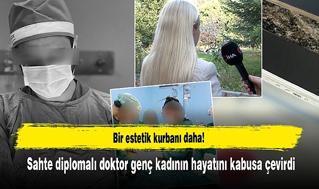Sahte Diplomalı Doktor Genç Kadının Hayatını Kabusa Çevirdi