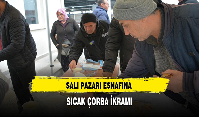SALI PAZARI ESNAFINA SICAK ÇORBA İKRAMI