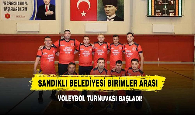 Sandıklı Belediyesi Birimler Arası Voleybol Turnuvası Başladı!