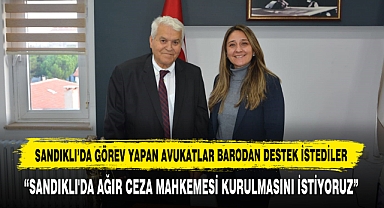 Sandıklı'da Ağır Ceza Mahkemesi Kurulmasını İstiyoruz