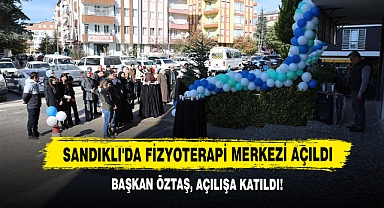 Sandıklı'da Fizyoterapi Merkezi Açıldı