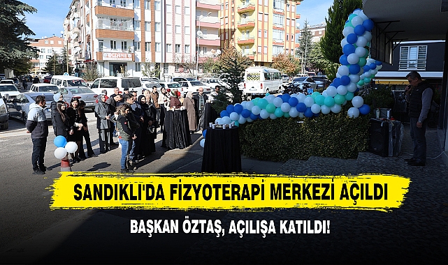 Sandıklı'da Fizyoterapi Merkezi Açıldı