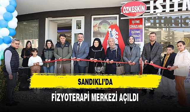 SANDIKLI’DA FİZYOTERAPİ MERKEZİ AÇILDI