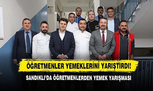Sandıklı’da Öğretmenlerden Yemek Yarışması