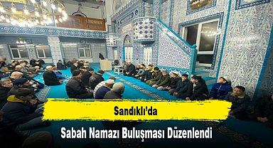 Sandıklı’da Sabah Namazı Buluşması Düzenlendi