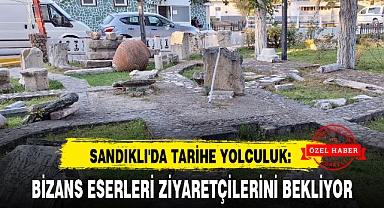 SANDIKLI'DA TARİHE YOLCULUK: BİZANS ESERLERİ ZİYARETÇİLERİNİ BEKLİYOR
