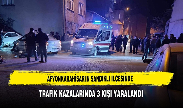 Sandıklı'da Trafik Kazalarında 3 Kişi Yaralandı