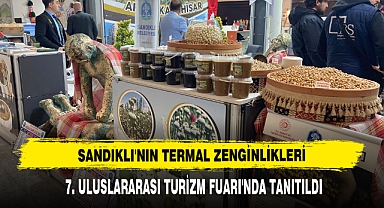 Sandıklı'nın Termal Zenginlikleri 7. Uluslararası Turizm Fuarı'nda Tanıtıldı