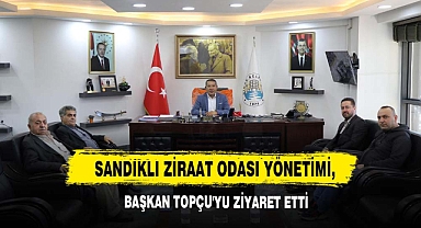 Sandıklı Ziraat Odası Yönetimi, Başkan Topçu'yu Ziyaret Etti