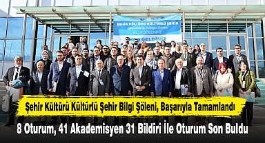 Şehir Kültürü Kültürlü Şehir Bilgi Şöleni, Başarıyla Tamamlandı