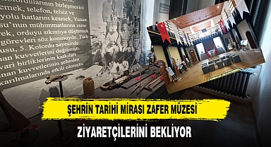 Şehrin Tarihi Mirası Zafer Müzesi Ziyaretçilerini Bekliyor