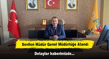 Sevilen Müdür Genel Müdürlüğe Atandı