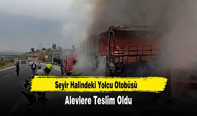 Seyir Halindeki Yolcu Otobüsü Alevlere Teslim Oldu