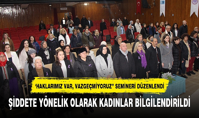 ŞİDDETE YÖNELİK OLARAK KADINLAR BİLGİLENDİRİLDİ