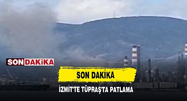 Son Dakika İzmit'te Tüpraş'ta Patlama