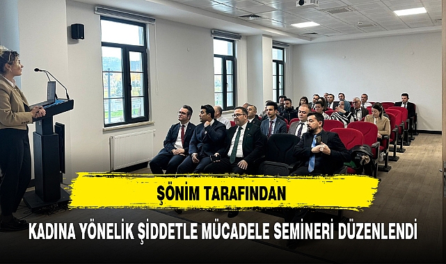 ŞÖNİM TARAFINDAN KADINA YÖNELİK ŞİDDETLE MÜCADELE SEMİNERİ DÜZENLENDİ