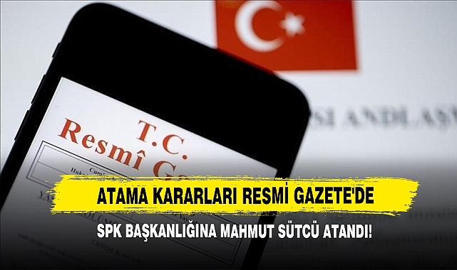 SPK Başkanlığına Mahmut Sütcü Atandı!