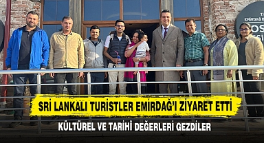 Sri Lankalı Turistler Emirdağ’ı Ziyaret Etti