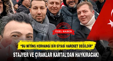 STAJYER VE ÇIRAKLAR KARTAL'DAN HAYKIRACAK!