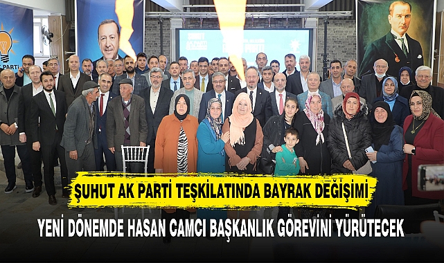 ŞUHUT AK PARTİ TEŞKİLATINDA BAYRAK DEĞİŞİMİ