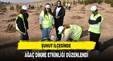 ŞUHUT İLÇESİNDE AĞAÇ DİKME ETKİNLİĞİ DÜZENLENDİ
