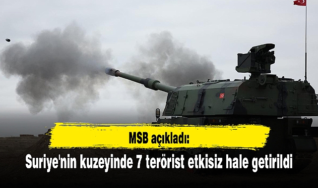 Suriye'nin kuzeyinde 7 terörist etkisiz hale getirildi