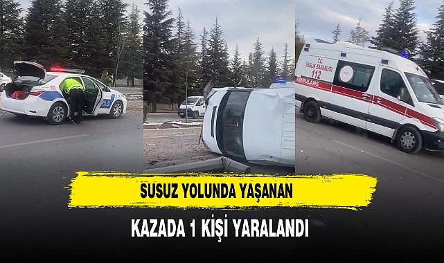 Susuz Yolunda Yaşanan Kazada 1 Kişi Yaralandı